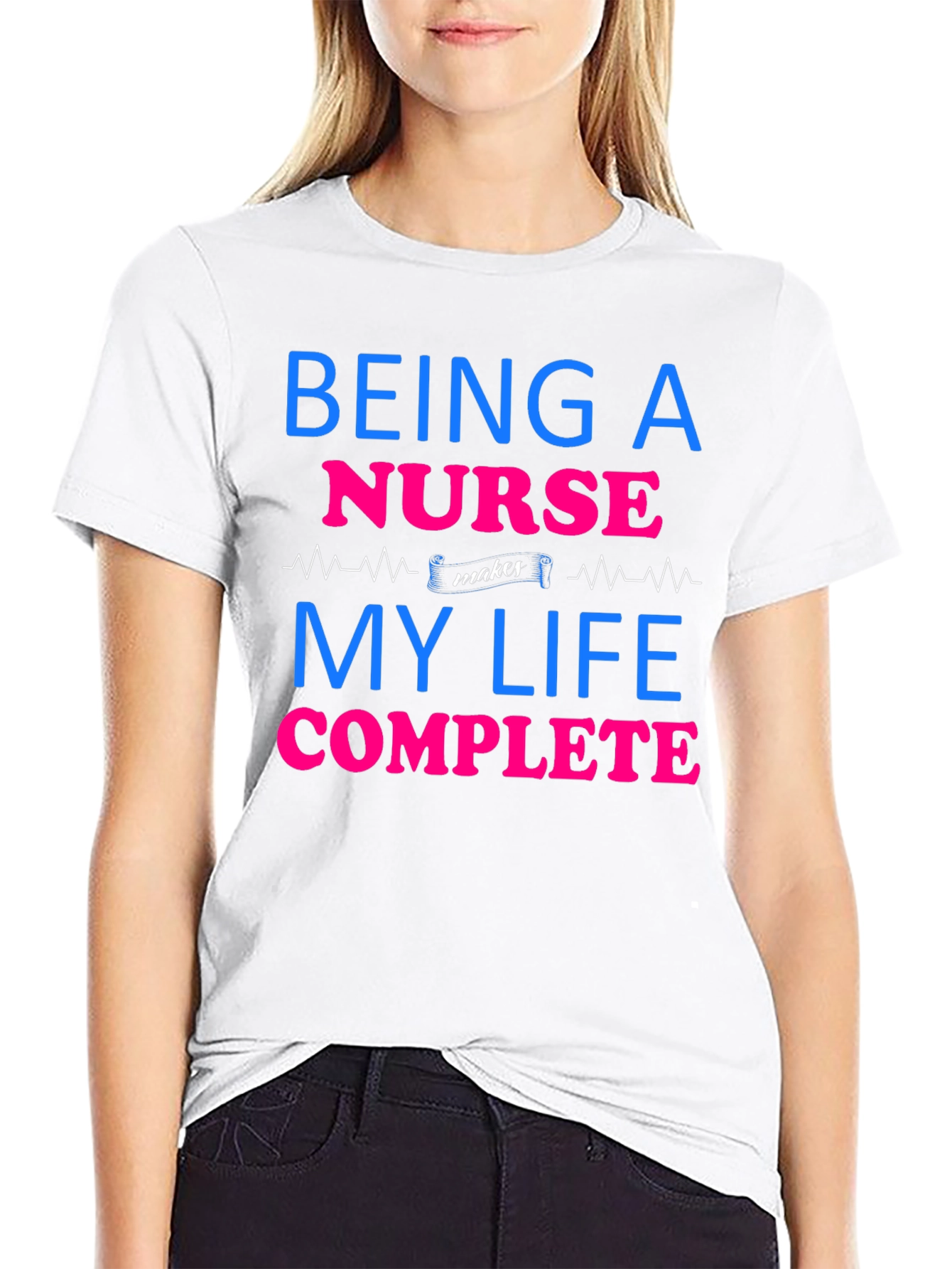 Being a Nurse Makes My Life Complete T-Shirt