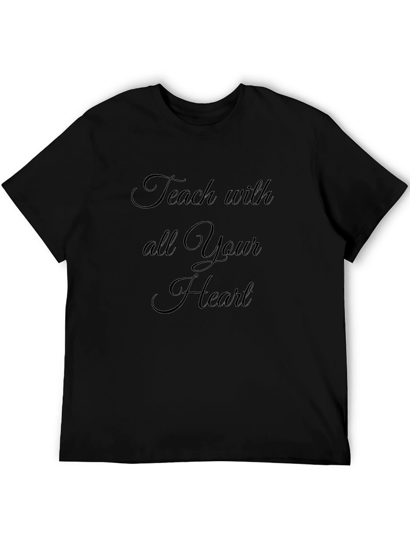 Teach With All Your Heart T-Shirt