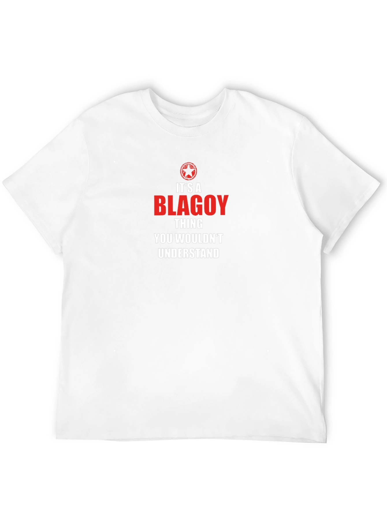 Blagoy Thing T-Shirt - You Wouldnt Understand!