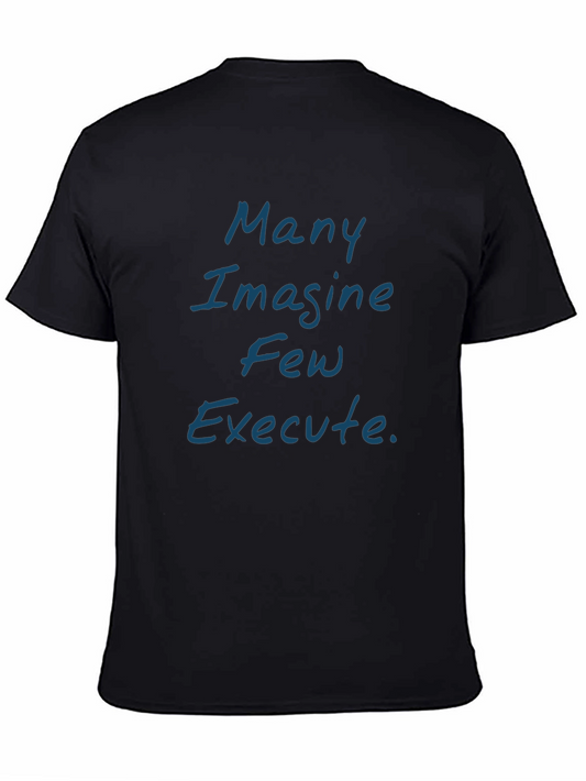 Many Imagine Few Execute Black T-Shirt