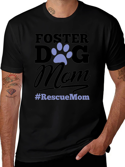 Foster Dog Mom Graphic T-Shirt - Rescue Pet Advocate