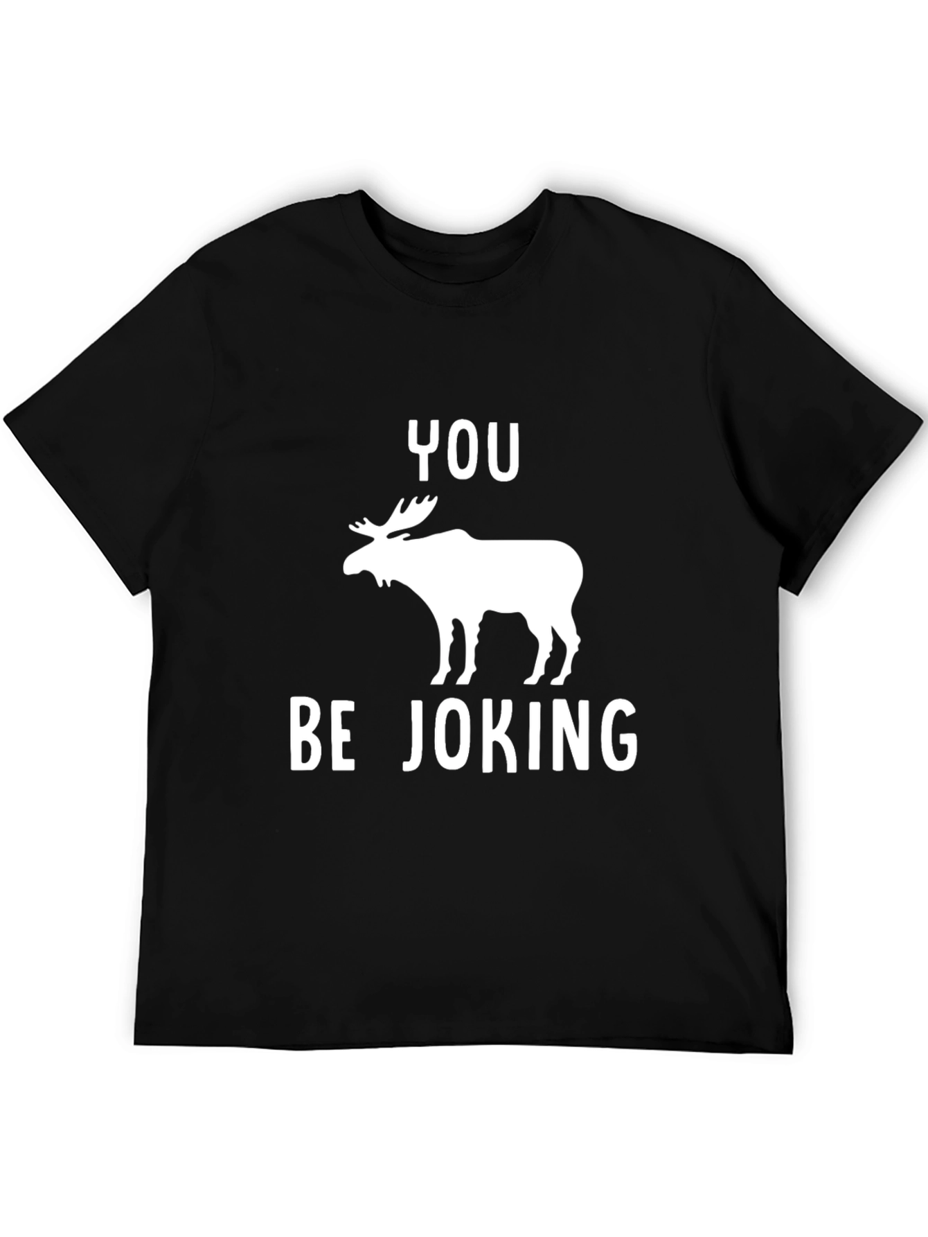 You Moose Be Joking T-Shirt Funny Pun Tee