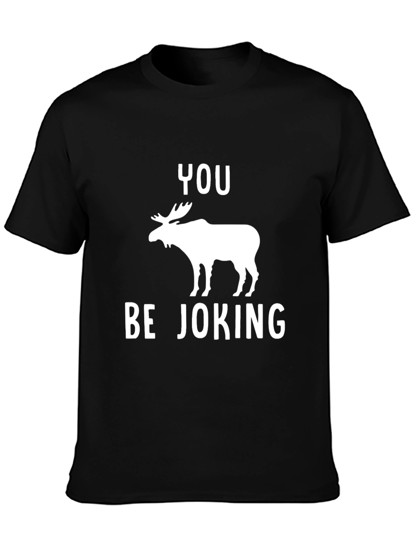 You Moose Be Joking T-Shirt Funny Pun Tee