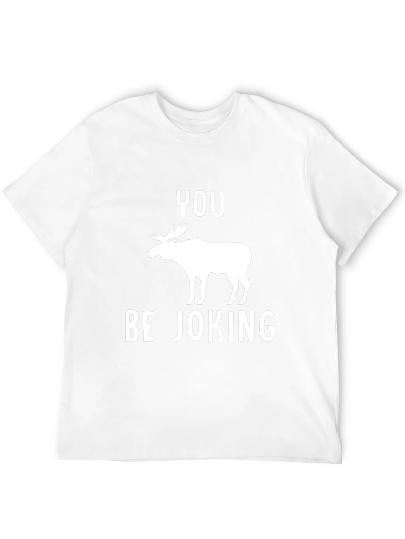 You Moose Be Joking T-Shirt Funny Pun Tee