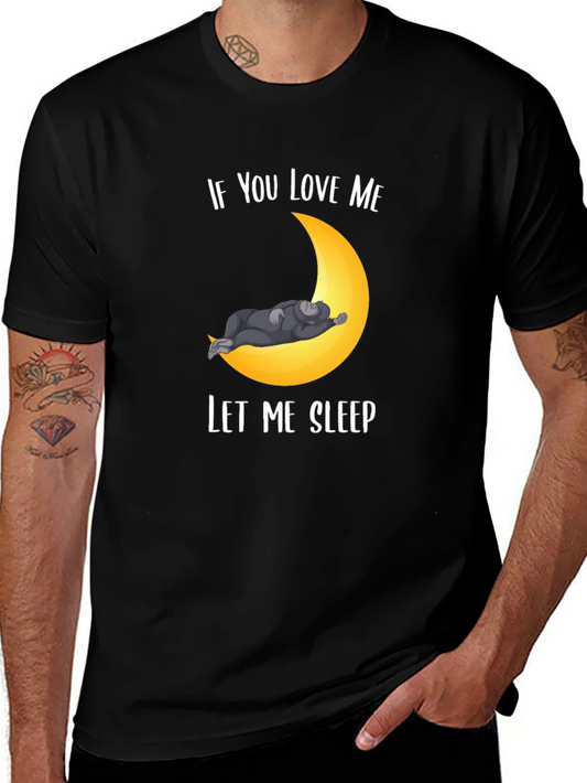 If You Love Me Let Me Sleep T-Shirt