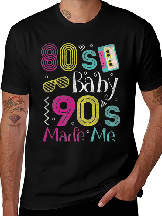 80s Baby 90s Made Me T-Shirt